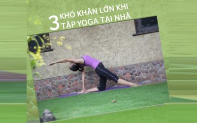 3 khó khăn lớn khi tập yoga tại nhà
