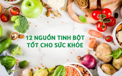 12 nguồn tinh bột tốt cho sức khỏe