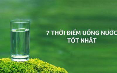 7 thời điểm uống nước tốt nhất